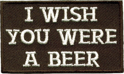 I Wish You Were A Beer Patch