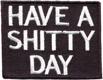 "Have A Shitty Day" Patch