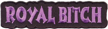 "Royal Bitch" Patch