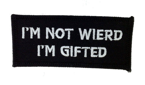 I'm Not Weird I'm Gifted Motorcycle Patch